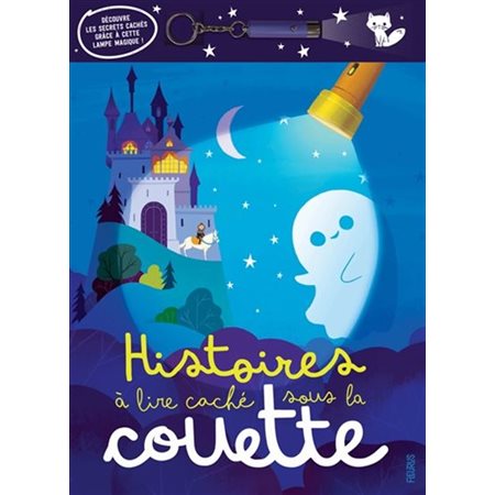 Histoires à lire caché sous la couette : Découvre les secrets cachés grâce à cette lampe magique !