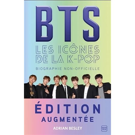 BTS : Les icônes de la k-pop : Édition augmentée : Biograhpie non officielle