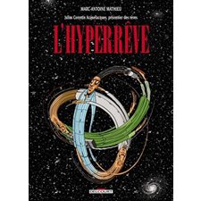 Julius Corentin Acquefacques, prisonnier des rêves T.07 : L'hyperrêve : Bande dessinée