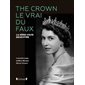 The crown : Le vrai du faux : La série culte décryptée