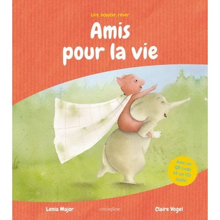 Amis pour la vie : Lire, écouter, rêver : Avec un QR code et un CD audio