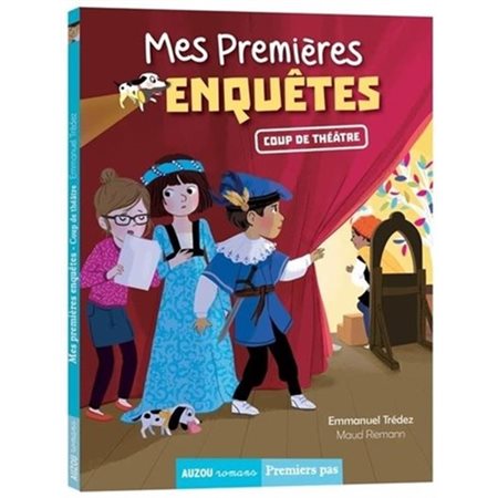 Coup de théâtre : Mes premières enquêtes : Auzou romans. Premiers pas