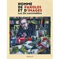 Homme de paroles et d'images