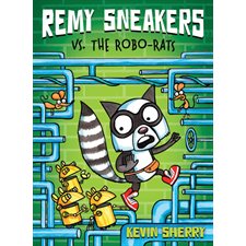 Remy Sneakers T.01 : Remy Sneakers vs. the Robo-Rats