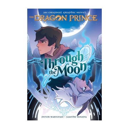 The Dragon Prince Graphic Novel T.01 : Through the Moon : Bande dessinée : Anglais : Paperback : Souple