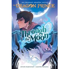 The Dragon Prince Graphic Novel T.01 : Through the Moon : Bande dessinée : Anglais : Paperback : Souple