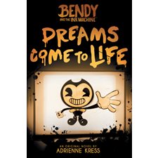 Bendy and the Ink Machine T.01 : Dreams Come to Life : Anglais : Paperback : Souple