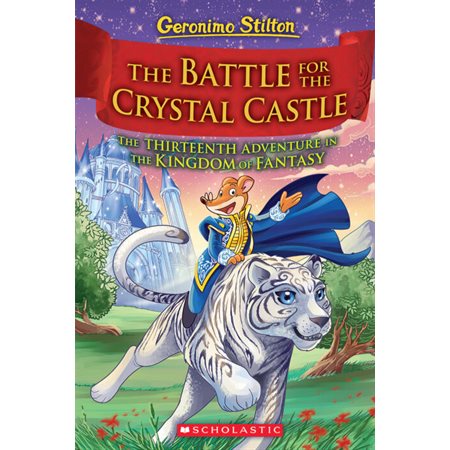 Geronimo Stilton: The Kingdom of Fantasy T.13 : The Battle for the Crystal Castle : Anglais : Hardcover : Couverture rigide