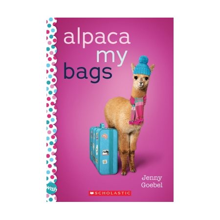 Alpaca My Bags: A Wish Novel : Anglais : Paperback : Souple