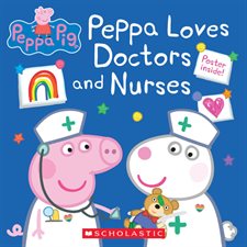 Peppa Pig : Peppa Loves Doctors and Nurses : Anglais : Paperback : Souple