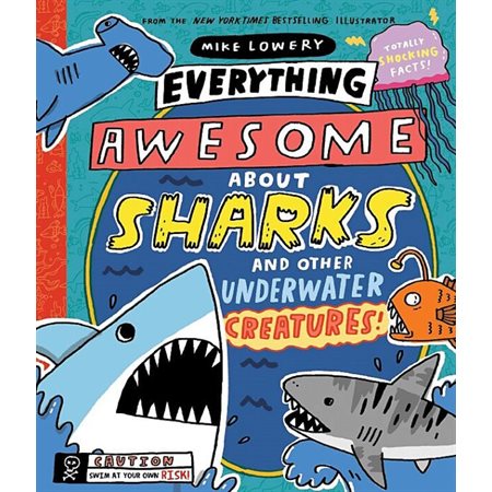 Everything Awesome About Sharks and Other Underwater Creatures ! : Anglais : Hardcover : Couverture rigide