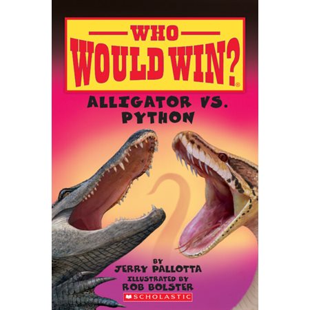 Who Would Win ?: Alligator vs. Python : Anglais : Paperback : Souple