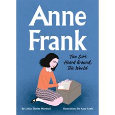 Anne Frank: The Girl Heard Around the World : Anglais : Hardcover : Couverture rigide