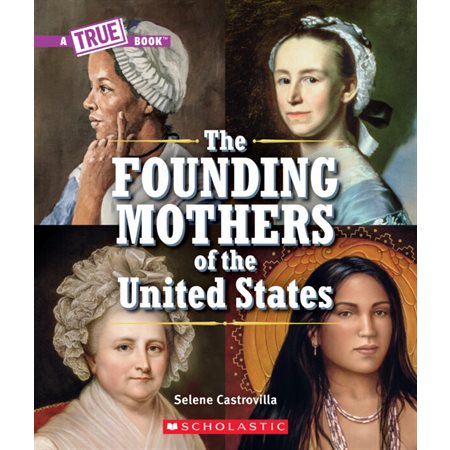 A True Book : The Founding Mothers of the United States : Anglais : Paperback : Souple
