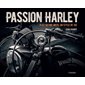 Passion Harley : Plus qu'une moto, un style de vie