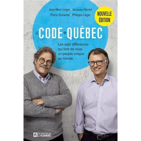 Le code Québec : Nouvelle édition : Les sept différences qui font de nous un peuple unique au monde