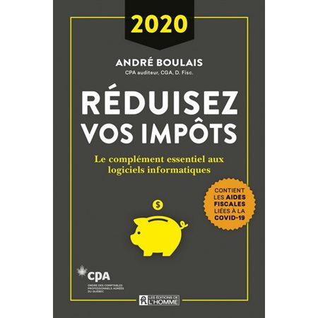 Réduisez vos impôts 2020 : Le complément essentiel aux logiciels informatiques : Contient les aides fiscales liées à la Covid-19