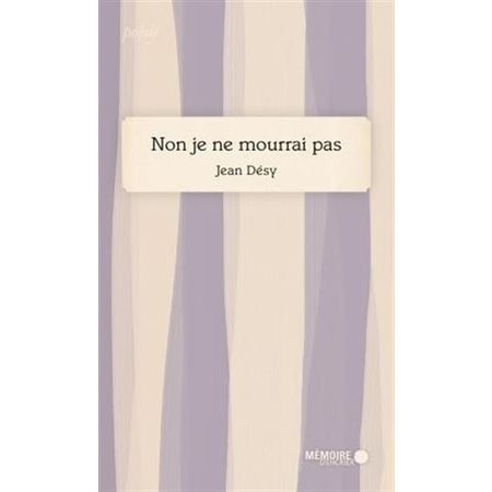 Non je ne mourrai pas : Poésie