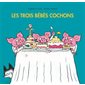 Les trois bébés cochons : Loulou & Cie