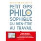 Petit GPS philosophique du bien-être au travail : Mon guide pour me sentir bien au travail