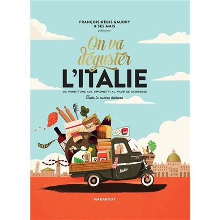 On va déguster l'Italie : Du Panettone aux spaphetti al ragù de Scorsese : Tutta la cucina italiana