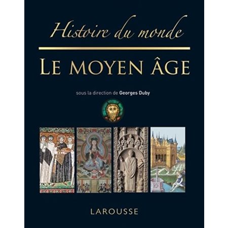 Le Moyen Age : Histoire du monde