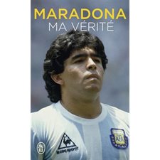 Maradona (FP) : Ma vérité