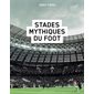 Stades mythiques du foot