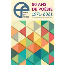 50 ans de poésie : 1971 - 2021 : Anthologie préparée par Bernard Pozier