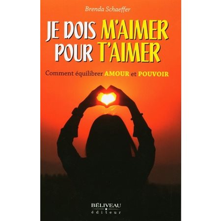 Je dois m'aimer pour t'aimer : Comment équilibrer amour et pouvoir