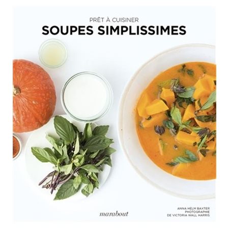 Soupes simplissimes : Prêt à cuisiner