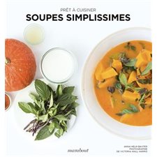 Soupes simplissimes : Prêt à cuisiner