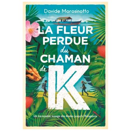 La fleur perdue du chaman de K