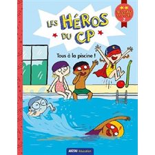 Tous à la piscine : Les héros de 1re année : Niveau lecture 2
