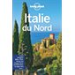 Italie du Nord : 2e édition (Lonely planet) : Guide de voyage