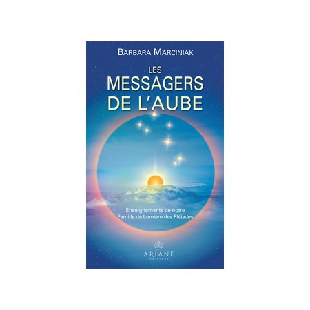 Les messagers de l'aube (FP) : Enseignements de notre Famille de Lumière des Pleiades