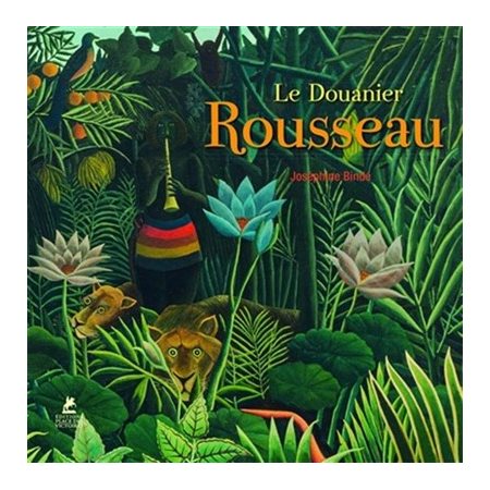 Henri Rousseau (le Douanier Rousseau)