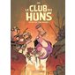 Le club des Huns T.02 : Un pour tous, tous pour Huns ! : Bande dessinée