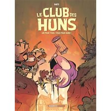 Le club des Huns T.02 : Un pour tous, tous pour Huns ! : Bande dessinée