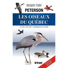 Les oiseaux du Québec et de l'est de l'Amérique du nord : Édition révisée avec nouvelle nomenclature