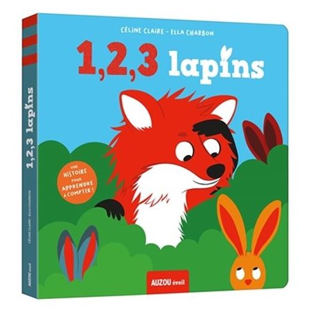 1, 2, 3 lapins : Ma petite histoire à animer : Une histoire pour apprendre à compter !