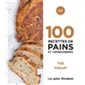 100 recettes de pains et viennoiseries