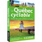 Le Québec cyclable : 14e édition (Ulysse)