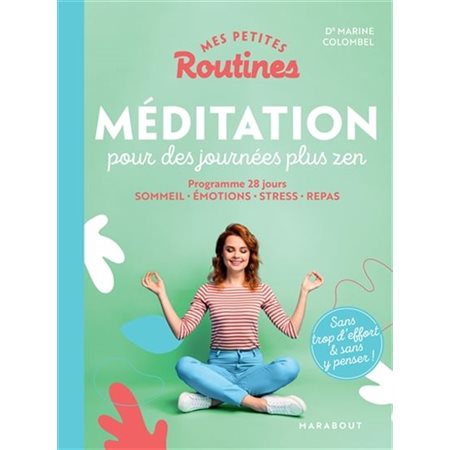 Mes petites routines méditation pour des journées plus zen : Programme 28 jours : sommeil, émotions, stress, repas