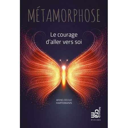 Métamorphose : Le courage d'aller vers soi