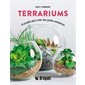 Terraniums : 33 projets pour créer des jardins miniatures