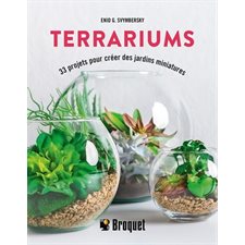 Terraniums : 33 projets pour créer des jardins miniatures