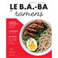 Le b.a.-ba des ramens : Apprendre à cuisiner maison