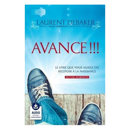 Avance !!! : Édition augmentée : Le livre que vous auriez dû recevoir à la naissance