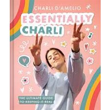 Essentially Charli : The ultimate guide to keeping it real : Anglais : Hardcover : Couverture rigide